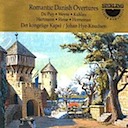 Hartmann, J.P.E. (& Edouard du Puy, C.E.F. Weyse, Friedrich Kuhlau, Peter Heise, C.F.E. Horneman): Romantic Danish Overtures