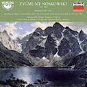 Noskowski, Zygmunt: Symphony No. 1, Morskie Oko, Zolzikiewicz Overture